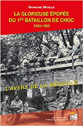 La glorieuse épopée du 1er Bataillon de Choc 1943-1963